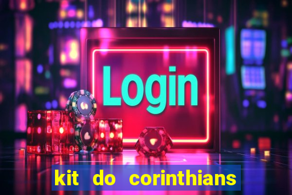 kit do corinthians dls 19